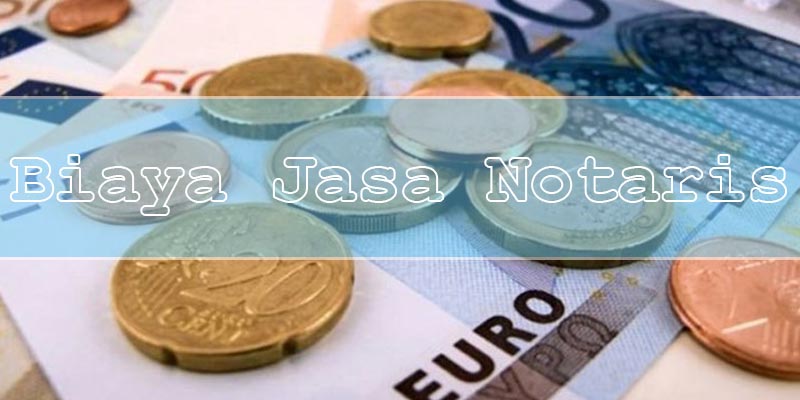 Biaya Jasa Notaris
